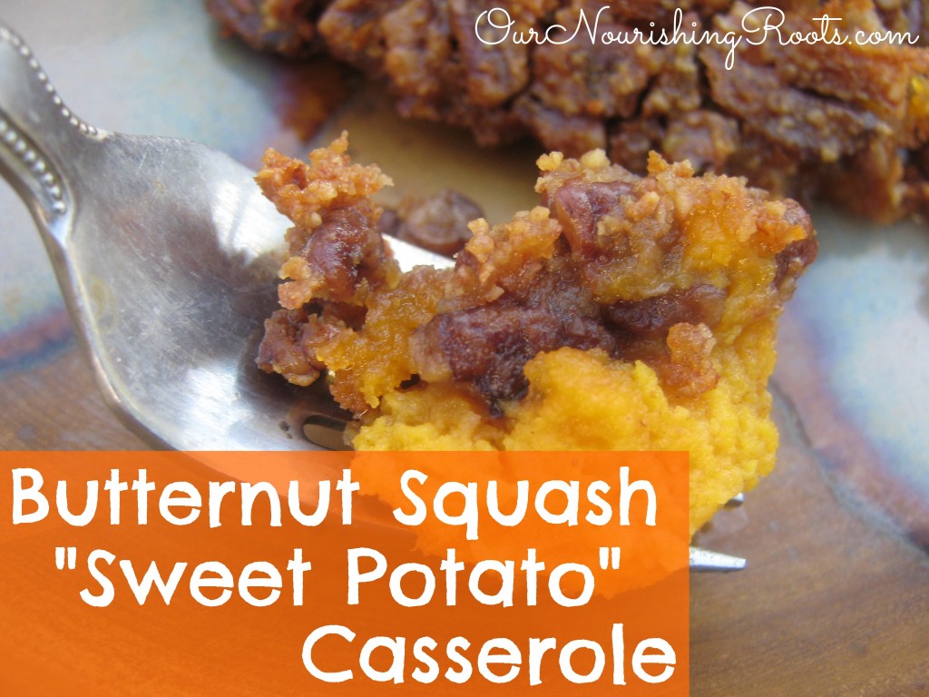 Butternut Squash “Sweet Potato” Casserole with Pecan Crunch - Girl ...