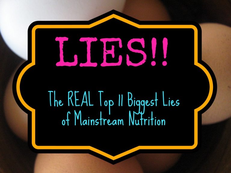 Top 11 Lies of Mainstream Nutrition: Debunked